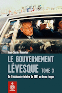 Gouvernement Lévesque (Le), t. 03